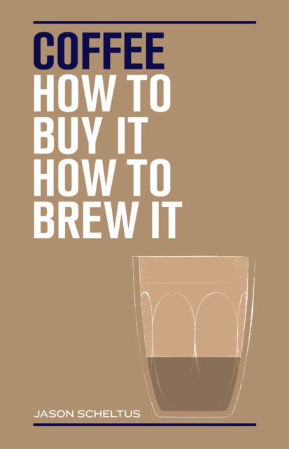 Couverture du livre « Coffee: How to buy it how to brew it »