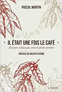 Couverture d’ouvrage : Il était une fois le café